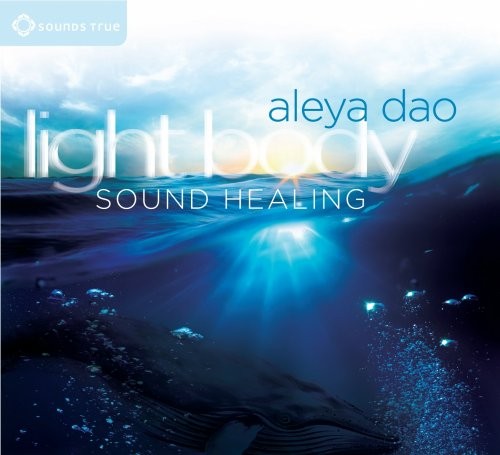 Light Body Sound Healing  |  Aleya Dao